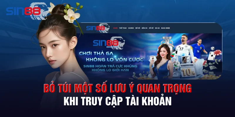 Bỏ túi một số lưu ý quan trọng khi truy cập tài khoản