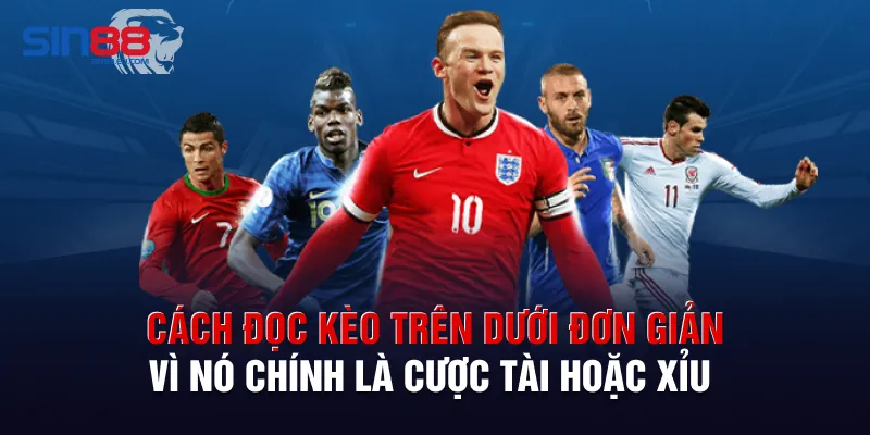 Cách đọc kèo trên dưới đơn giản vì nó chính là cược tài hoặc xỉu