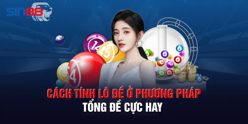 Cách tính lô đề ở phương pháp tổng đề cực hay