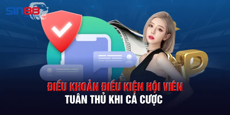 Điều khoản điều kiện hội viên tuân thủ khi cá cược