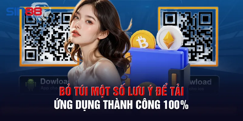 Bỏ túi một số lưu ý để tải ứng dụng thành công 100%