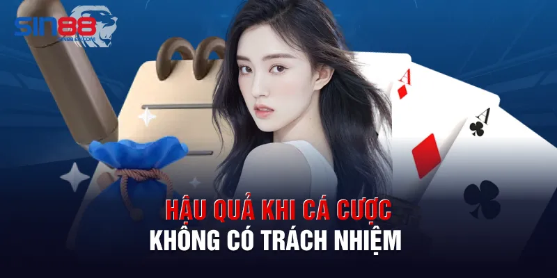 Hậu quả khi cá cược không có trách nhiệm