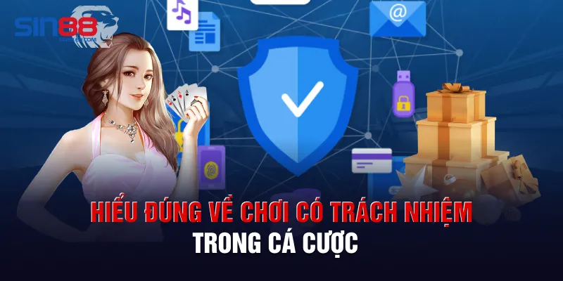 Hiểu đúng về chơi có trách nhiệm trong cá cược
