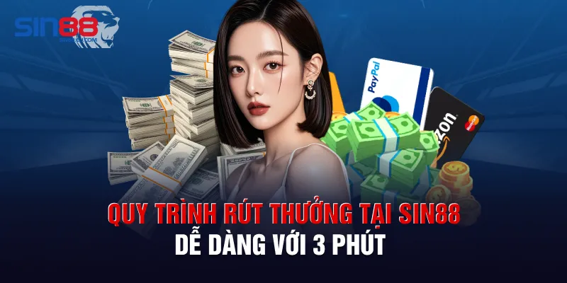 Quy trình rút thưởng tại Sin88 dễ dàng với 3 phút