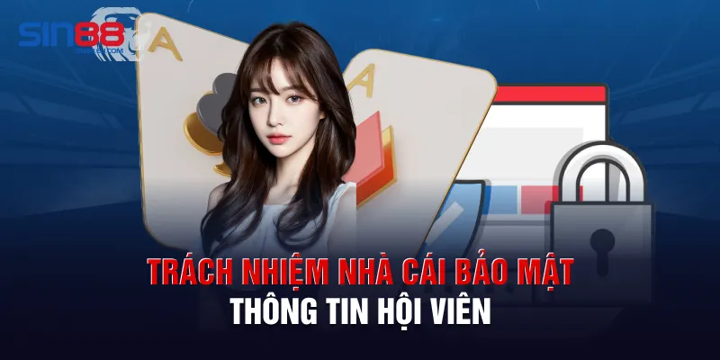 Trách nhiệm nhà cái bảo mật thông tin hội viên