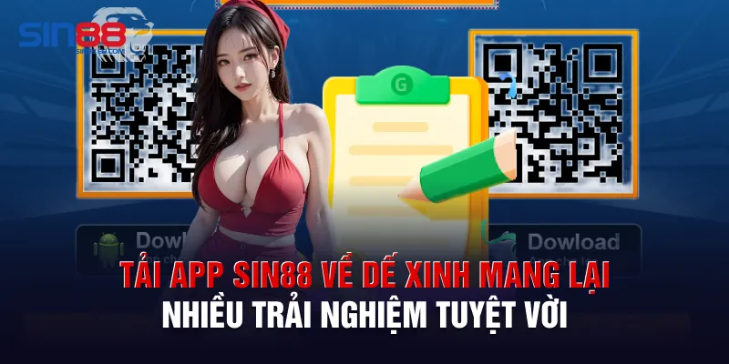 Tải app Sin88 về dế xinh mang lại nhiều trải nghiệm tuyệt vời