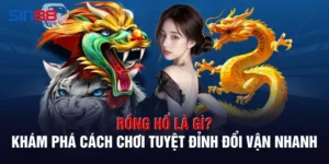 Rồng Hổ Là Gì? Khám Phá Cách Chơi Tuyệt Đỉnh Đổi Vận Nhanh