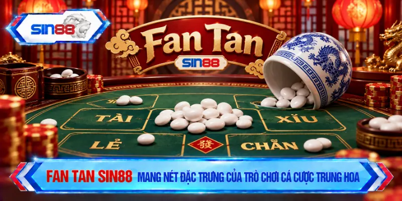 Fan Tan SIN88 mang nét đặc trưng của trò chơi cá cược Trung Hoa