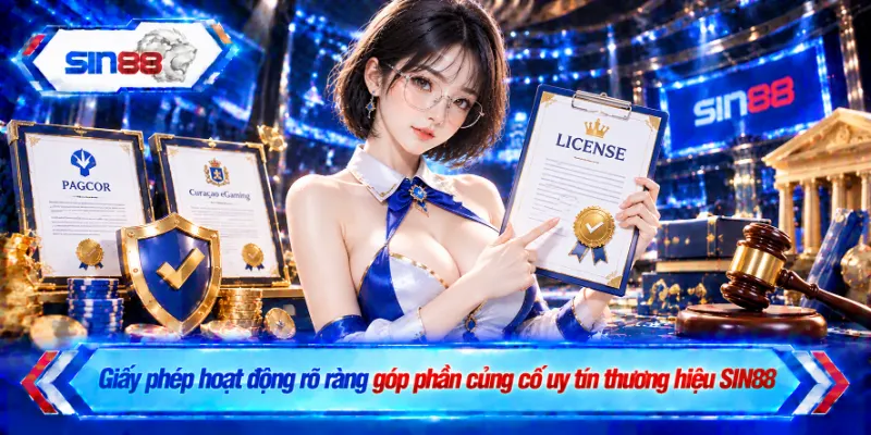 Giấy phép hoạt động rõ ràng góp phần củng cố uy tín thương hiệu SIN88